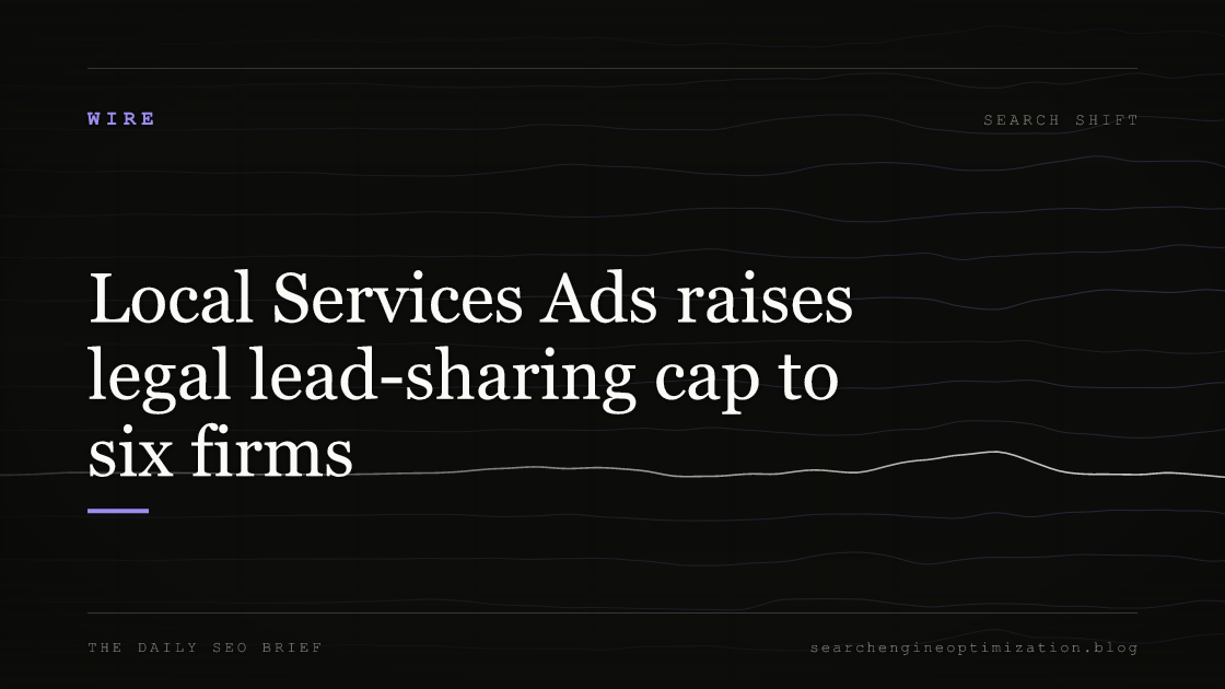 Local Services Ads raises legal lead-sharing cap to six firms. Featured image for SEO