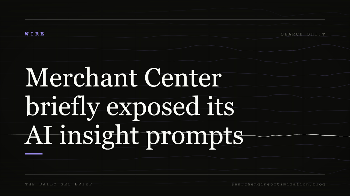 Merchant Center briefly exposed its AI insight prompts. Featured image for SEO