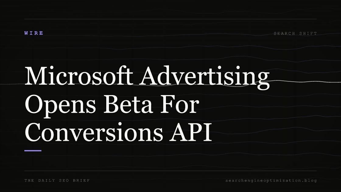 Microsoft Advertising Opens Beta For Conversions API. Featured image for SEO