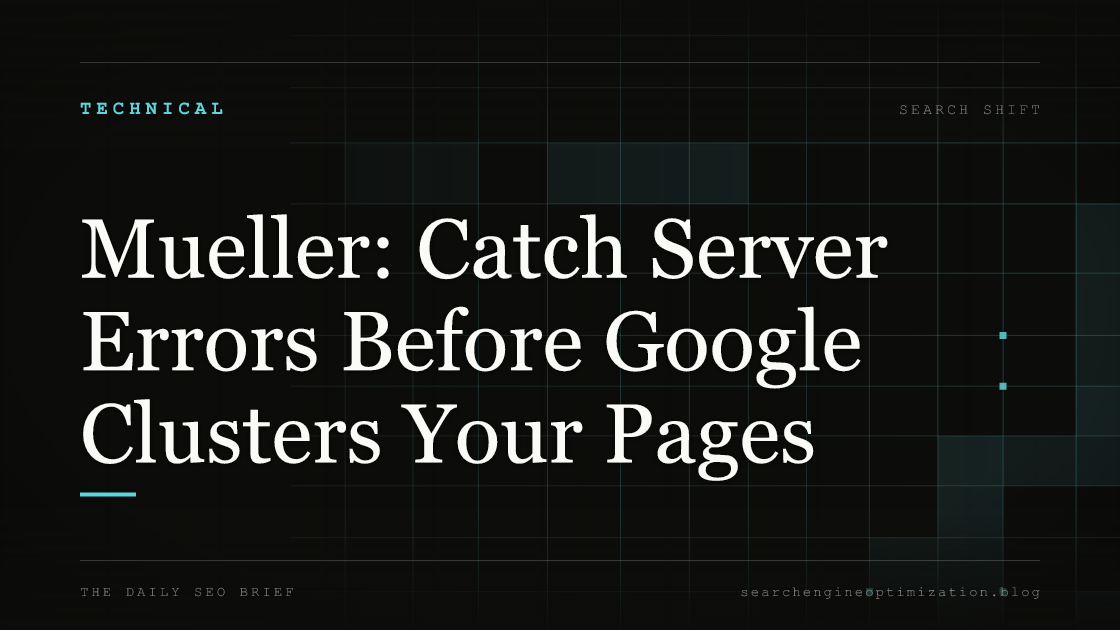Mueller: Catch Server Errors Before Google Clusters Your Pages. Featured image for SEO