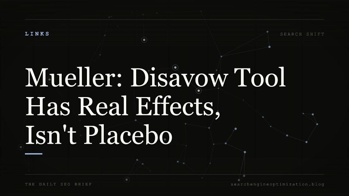 Mueller: Disavow Tool Has Real Effects, Isn't Placebo. Featured image for SEO