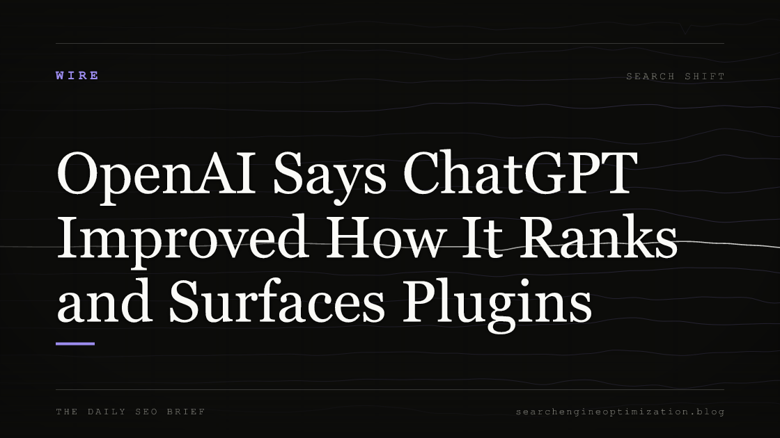 OpenAI Says ChatGPT Improved How It Ranks and Surfaces Plugins. Featured image for SEO