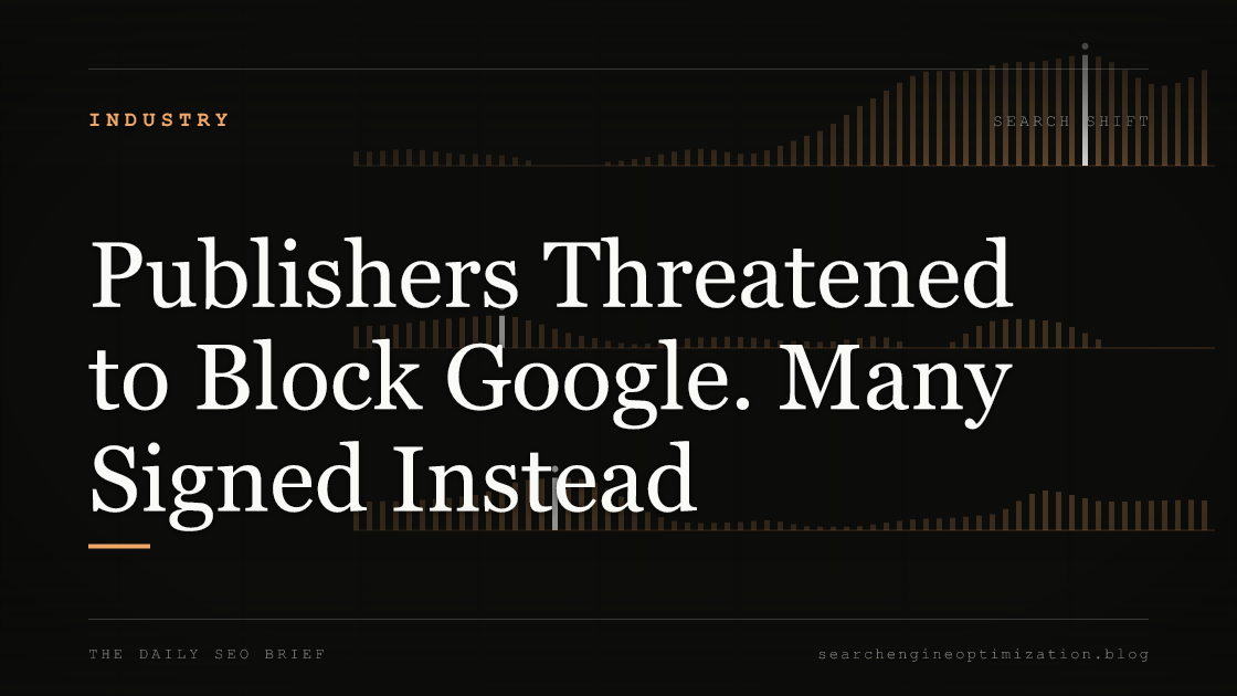 Publishers Threatened to Block Google. Many Signed Instead. Featured image for SEO