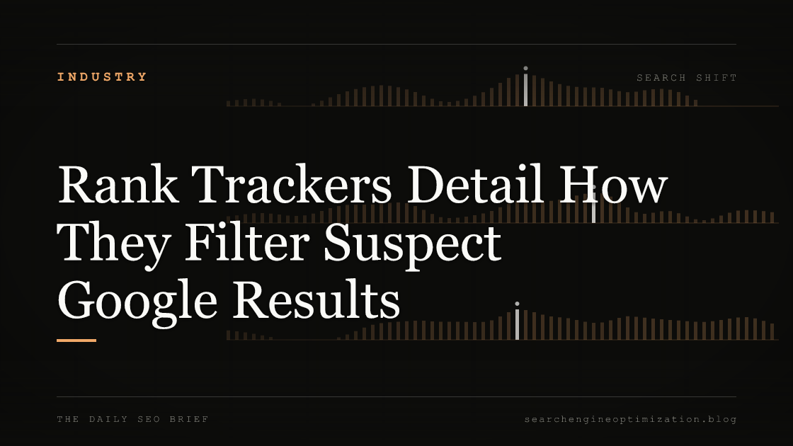 Rank Trackers Detail How They Filter Suspect Google Results. Featured image for SEO