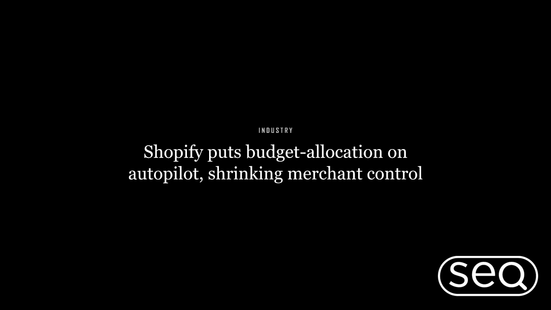 Shopify puts budget-allocation on autopilot, shrinking merchant control. Featured image for SEO