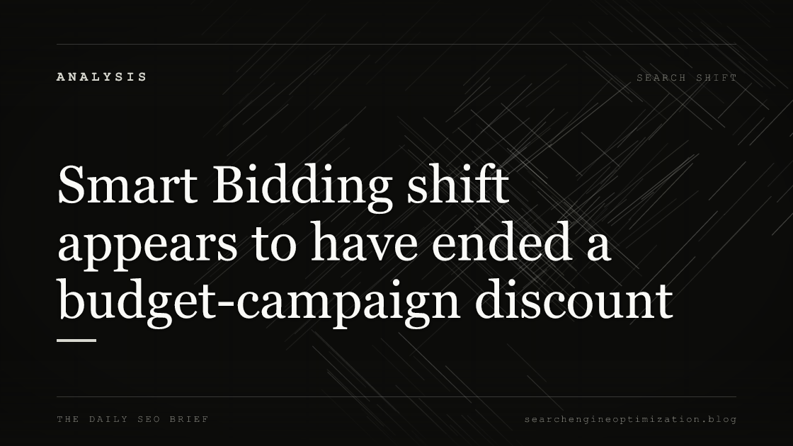 Smart Bidding shift appears to have ended a budget-campaign discount. Featured image for SEO