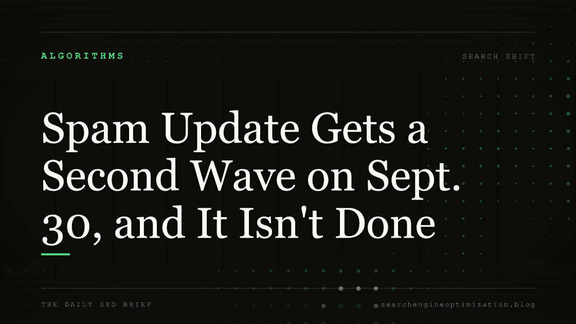 Spam Update Gets a Second Wave on Sept. 30, and It Isn't Done. Featured image for SEO