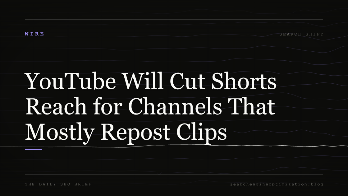 YouTube Will Cut Shorts Reach for Channels That Mostly Repost Clips. Featured image for SEO